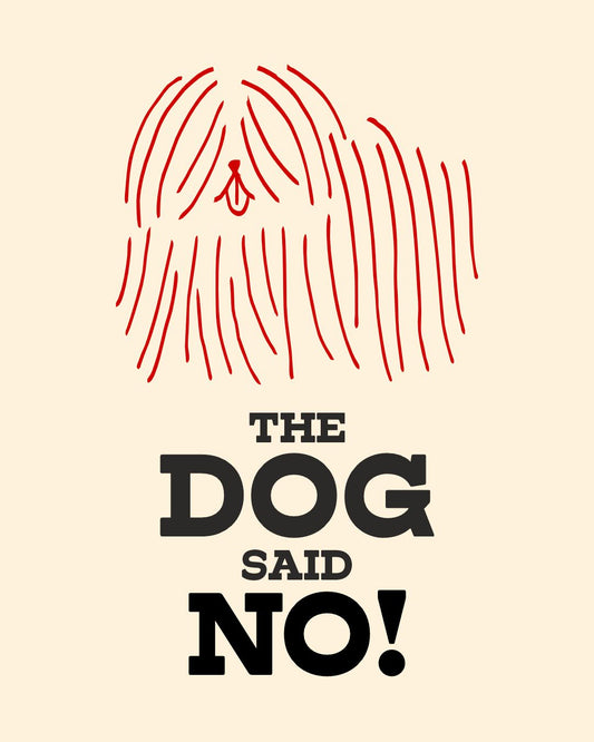 THE DOG SAID NO