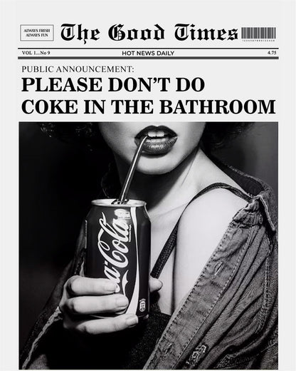 PLEASE DON'T DO COKE IN THE BATHROOM
