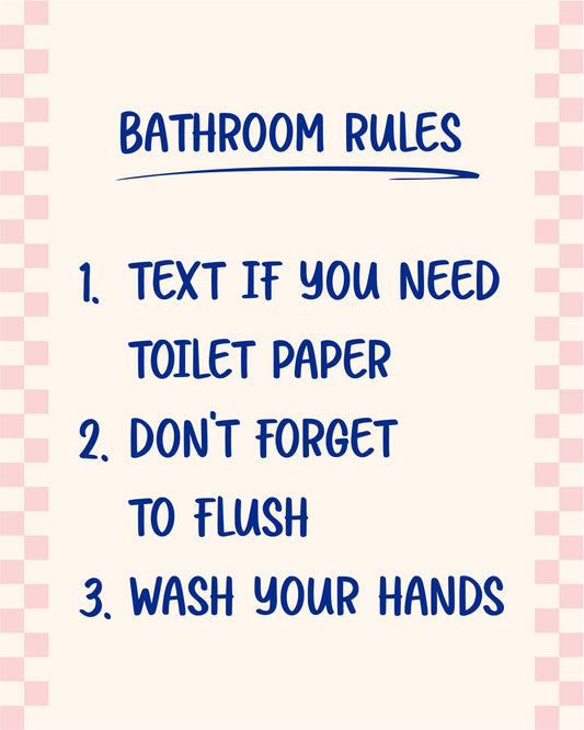 BATHROOM RULES