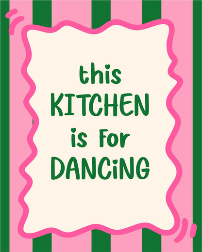 THIS KITCHEN IS FOR DANCING