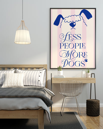 LESS PEOPLE MORE DOGS