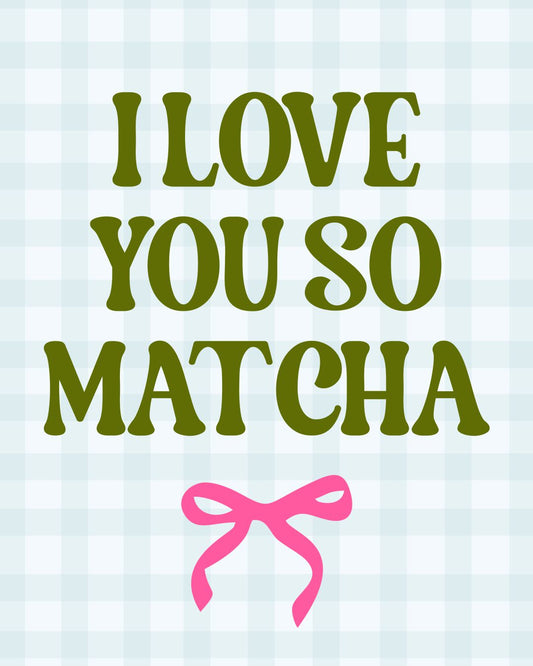 I LOVE YOU SO MATCHA