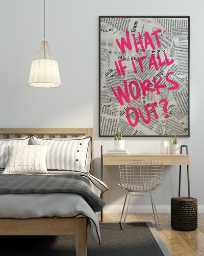 WHAT IF IT WORKS OUT?