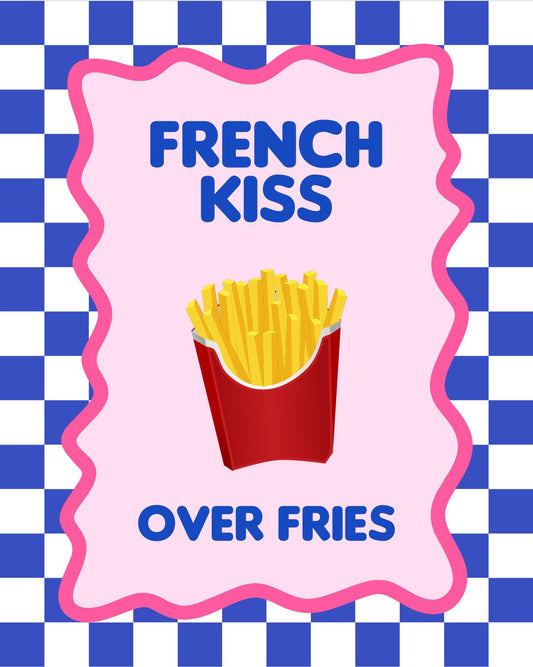 FRENCH KISS OVER FRIES