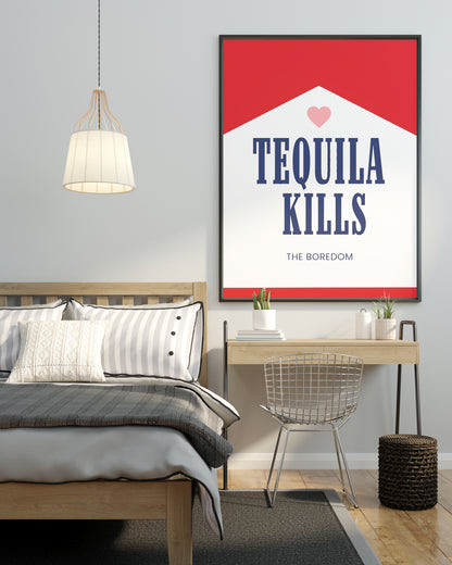 TEQUILLA KILLS THE BOREDOM